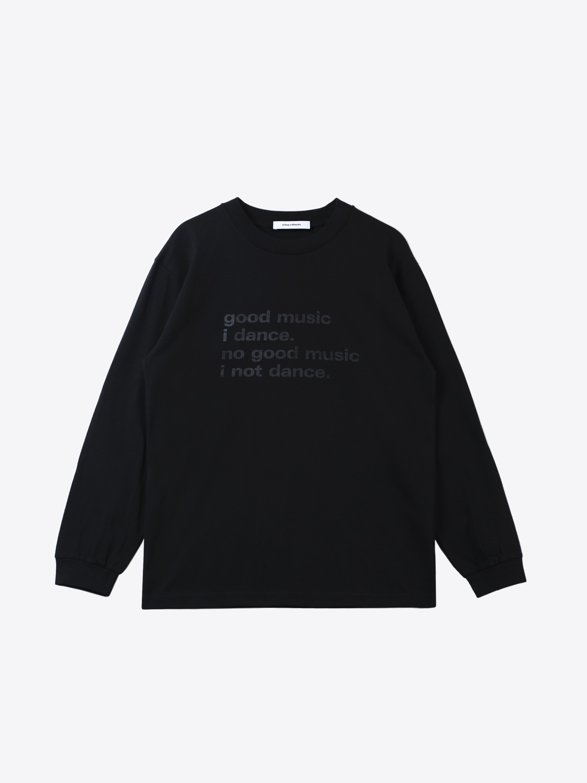 airbag craftworks longsleeve 02 | good music i dance | black with black